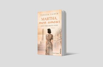 Martha, Mon Amour. Eine verlorene Liebe