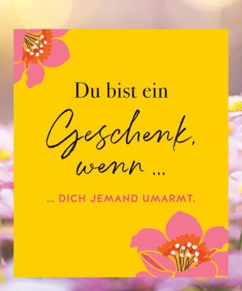 Es ist ein Geschenk, dass es dich gibt - Der Tischaufsteller zum SPIEGEL Bestseller