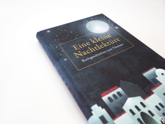 Eine kleine Nachtlektüre. Buchgeschichten zum Träumen