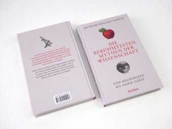 Die berühmtesten Mythen der Wissenschaft. Von Archimedes bis Marie Curie 