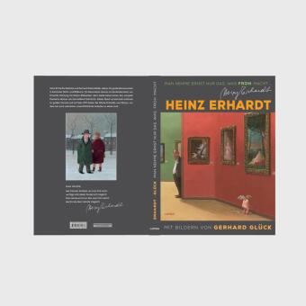 Heinz Erhardt: Man nehme ernst nur das, was froh macht (Neuausgabe)