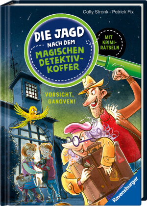 Die Jagd nach dem magischen Detektivkoffer, Band 2 - Vorsicht, Ganoven!