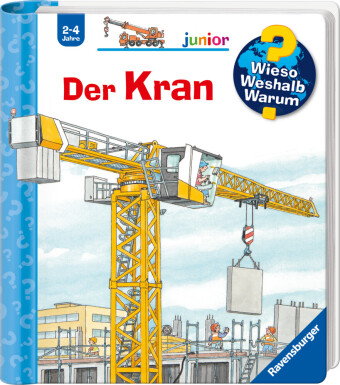 Wieso? Weshalb? Warum? junior, Band 81 - Der Kran