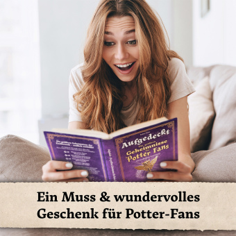 Aufgedeckt - Die größten Geheimnisse für Potter-Fans: Die inoffizielle Sammlung 
