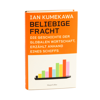 Beliebige Fracht. Die Geschichte der globalen Wirtschaft, erzählt anhand eines Schiffs
