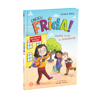 Einfach Frida! Hurra, ich bin ein Schulkind!