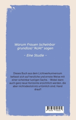 Warum Frauen (scheinbar grundlos) "AUA!" sagen (Softcover)