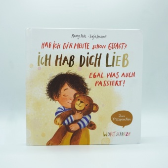 Hab ich dir heute schon gesagt? Ich hab dich lieb - Egal, was auch passiert!
