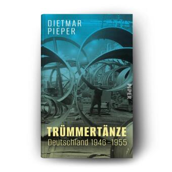 Trümmertänze: Deutschland 1946-1955 