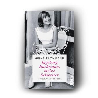 Ingeborg Bachmann, meine Schwester
