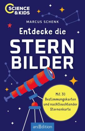 Science & Kids - Entdecke die Sternbilder