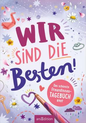 Wir sind die Besten! Das schönste Freundinnen-Tagebuch ever (PS: Du bist die Beste!)