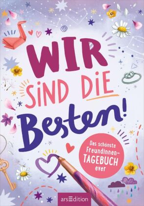 Wir sind die Besten! Das schönste Freundinnen-Tagebuch ever (PS: Du bist die Beste!)