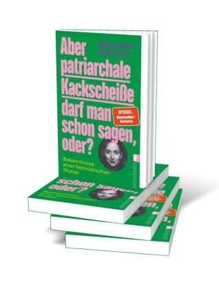 Aber patriarchale Kackscheiße darf man schon sagen, oder?