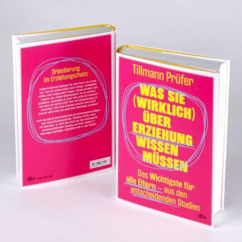 Was Sie (wirklich) über Erziehung wissen müssen