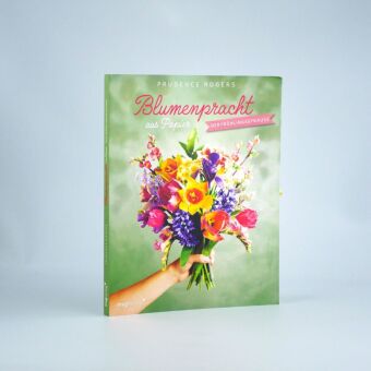 Blumenpracht aus Papier - Der Frühlingsstrauß
