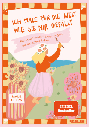 Ich male mir die Welt, wie sie mir gefällt 