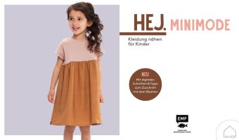 Hej. Minimode - Kleidung nähen für Kinder. Mit digitalen Schnitten und Tipps zum Zuschnitt mit dem Beamer
