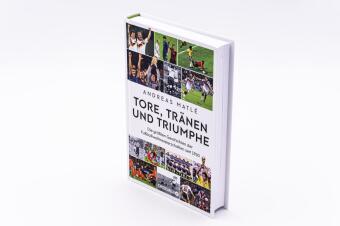 Tore, Tränen und Triumphe 