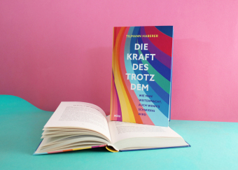 Die Kraft des Trotzdem