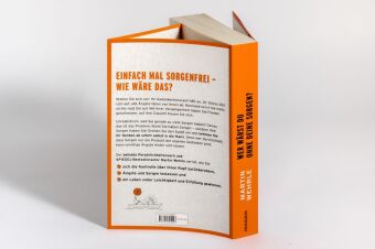 Wer wärst du ohne deine Sorgen?