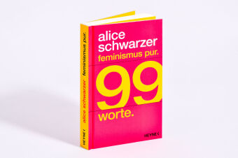 Feminismus pur. 99 Worte.