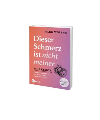 Workbook: Dieser Schmerz ist nicht meiner
