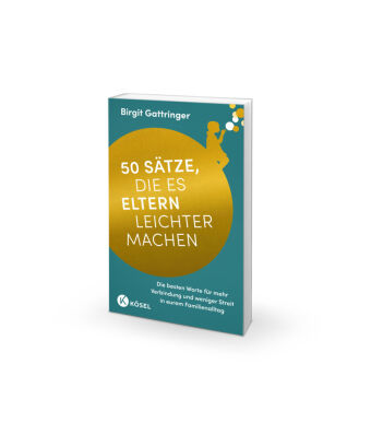 50 Sätze, die es Eltern leichter machen