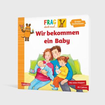 Frag doch mal ... die Maus: Wir bekommen ein Baby