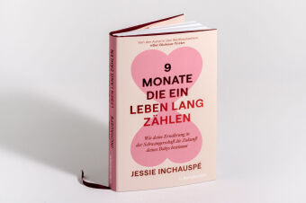 9 Monate, die ein Leben lang zählen 
