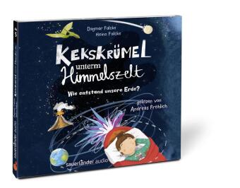 Kekskrümel unterm Himmelszelt. Wie entstand unsere Erde?,2 Audio-CD