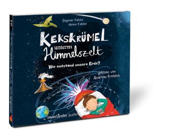 Kekskrümel unterm Himmelszelt. Wie entstand unsere Erde?,2 Audio-CD