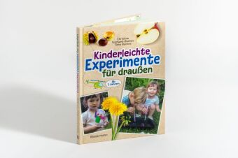 Kinderleichte Experimente für draußen. Ab 3 Jahren