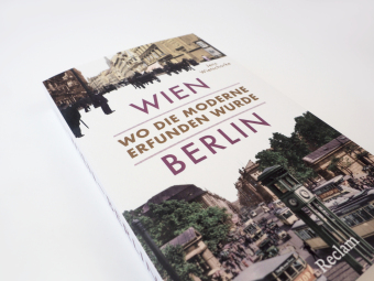 Wien - Berlin. Wo die Moderne erfunden wurde
