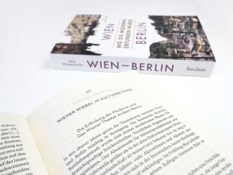 Wien - Berlin. Wo die Moderne erfunden wurde