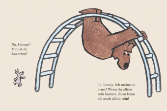 George und Lenny sind immer zusammen
