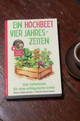 Ein Hochbeet, Vier Jahreszeiten - das Geheimnis für erfolgreiche Ernte 
