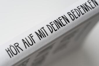 Hör auf mit deinen Bedenken