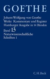 Goethes Werke Bd. 13: Naturwissenschaftliche Schriften I