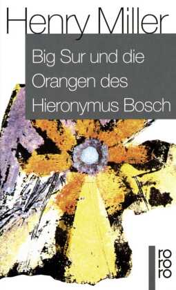 Big Sur und die Orangen des Hieronymus Bosch 