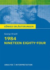 1984 - Nineteen Eighty-Four von George Orwell - Textanalyse und Interpretation Cover