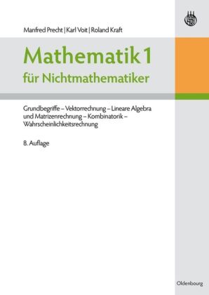 Grundbegriffe, Vektorrechnung, Lineare Algebra und Matrizenrechnung, Kombinatorik, Wahrscheinlichkeitsrechnung 