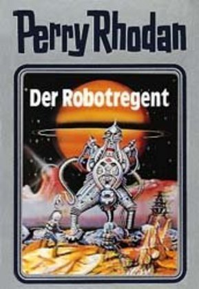 Perry Rhodan - Der Robotregent 