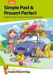 Simple Past & Present Perfect. Englisch ab 6. Klasse und für Erwachsene, A5-Heft