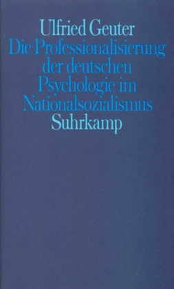Die Professionalisierung der deutschen Psychologie im Nationalsozialismus 