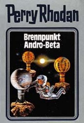 Perry Rhodan - Brennpunkt Andro-Beta 