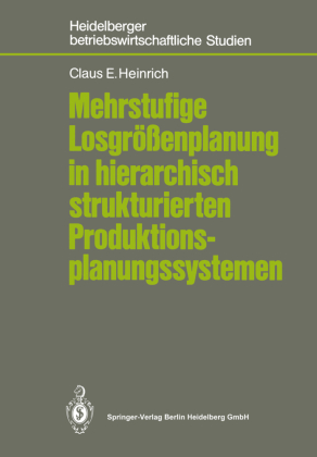 Mehrstufige Losgrößenplanung in hierarchisch strukturierten Produktionsplanungssystemen 