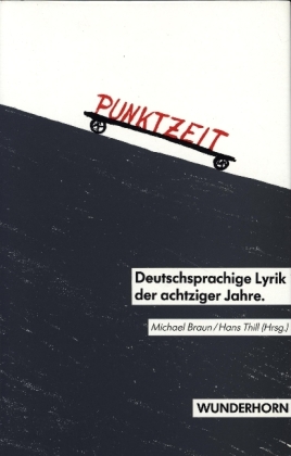 Punktzeit, deutschsprachige Lyrik der achtziger Jahre 