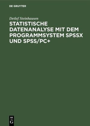 Statistische Datenanalyse mit dem Programmsystem SPSSx und SPSS / PC Plus 