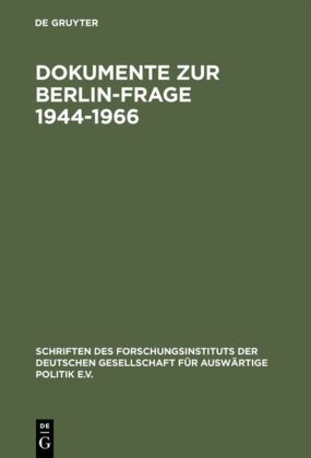 Dokumente zur Berlin-Frage 1944-1966 